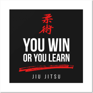 You Win or You Learn Jiu Jitsu Posters and Art